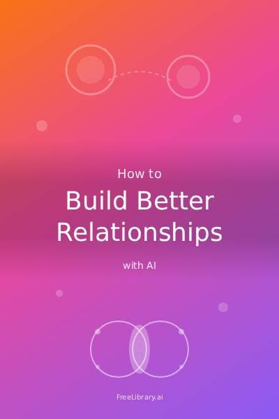 How to Build Better Relationships with AI